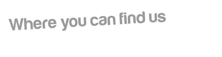 Where You Can Find Us